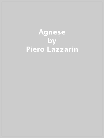 Agnese - Piero Lazzarin - Clemente Fillarini