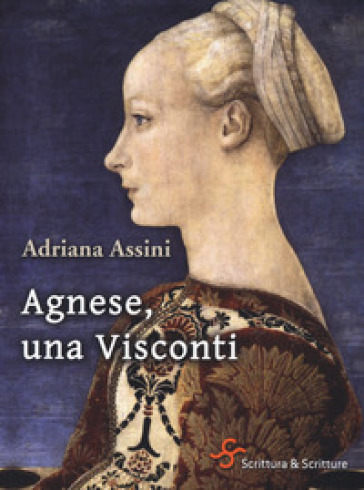 Agnese, una Visconti - Adriana Assini