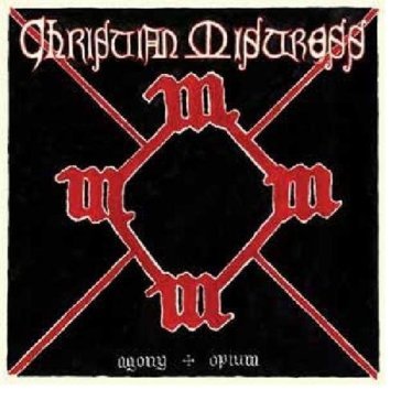 Agony & opium - Christian Mistress