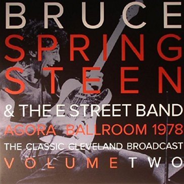 Agora ballroom 1978 vol.2 - Bruce Springsteen