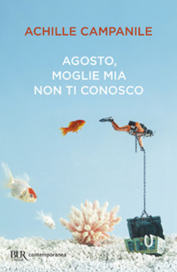 Agosto, moglie mia non ti conosco - Achille Campanile