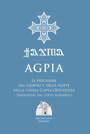 Agpia. Le preghiere del giorno e della notte della Chiesa copta ortodossa