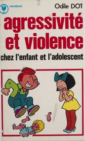 Agressivité et violence chez l enfant et l adolescent