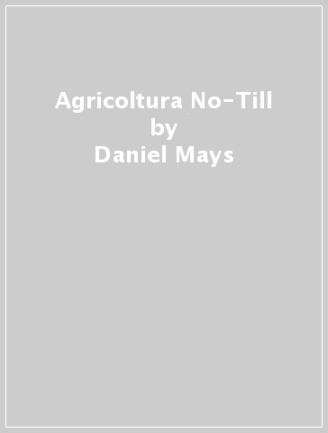 Agricoltura No-Till - Daniel Mays