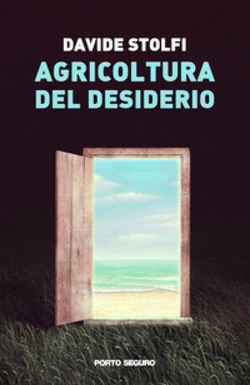 Agricoltura del desiderio - Davide Stolfi