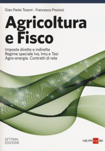 Agricoltura e fisco - Gian Paolo Tosoni - Francesco Preziosi