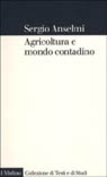 Agricoltura e mondo contadino - Sergio Anselmi