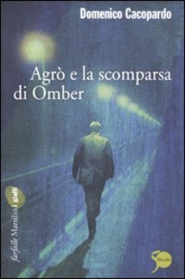 Agrò e la scomparsa di Omber - Domenico Cacopardo Crovini