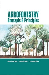Agroforestry : Concepts And Principles