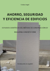 Ahorro, seguridad y eficiencia de edificios. Estudios cientificos del método de construccion ICF. Insulating Concrete Form