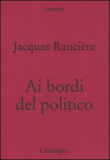 Ai bordi del politico - Jacques Rancière