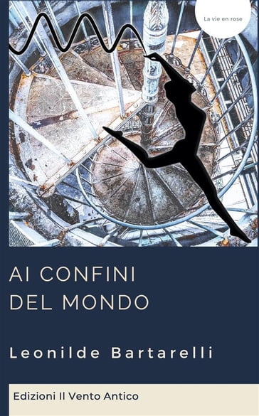 Ai confini del mondo - Leonilde Bartarelli