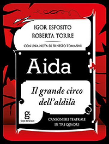 Aida. Il grande circo dell'aldilà - Roberta Torre - Igor Esposito