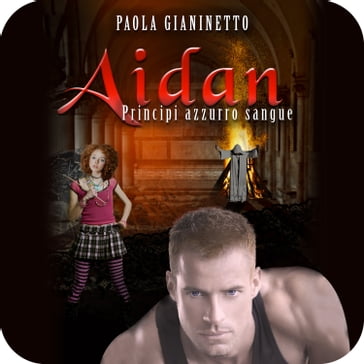 Aidan (Principi azzurro sangue #4) - Paola Gianinetto