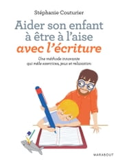 Aider son enfant à être à l aise avec l écriture