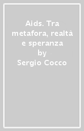 Aids. Tra metafora, realtà e speranza