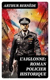 L Aiglonne: Roman policier historique