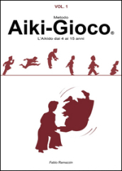 Aiki-Gioco®. L aikido dai 4 ai 15 anni