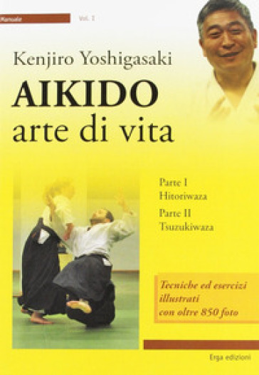 Aikido. Arte di vita - Kenjiro Yoshigasaki | 