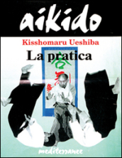 Aikido. La pratica