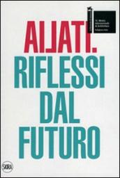 Ailati. 12° biennale di architettura. Padiglione Italia. Riflessi dal futuro