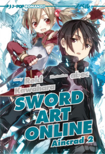 Aincrad. Sword art online. 2. - Reki Kawahara