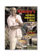 Ainsley s Ultimate Barbecue Bible