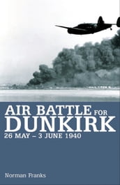 Air Battle for Dunkirk, 26 May3 June 1940