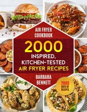 Air Fryer Cookbook: 2000 Inspired and Kitchen-Tested Air Fryer Recipes