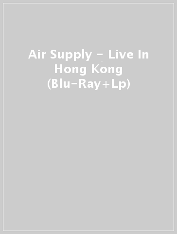Air Supply - Live In Hong Kong (Blu-Ray+Lp)