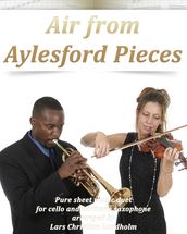 Air from Aylesford Pieces Pure sheet music duet for cello and baritone saxophone arranged by Lars Christian Lundholm