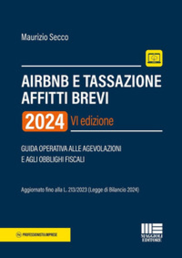 AirBnB e tassazione affitti brevi. Guida operativa alle agevolazioni e agli obblighi fiscali - Maurizio Secco