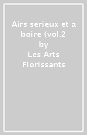 Airs serieux et a boire (vol.2