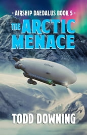 Airship Daedalus: The Arctic Menace