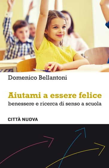 Aiutami a essere felice - Domenico Bellantoni