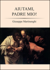 Aiutami, padre mio!