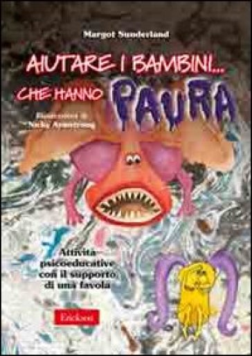 Aiutare i bambini che hanno paura. Attività psicoeducative con il supporto di una favola. Kit con CD-ROM - Margot Sunderland