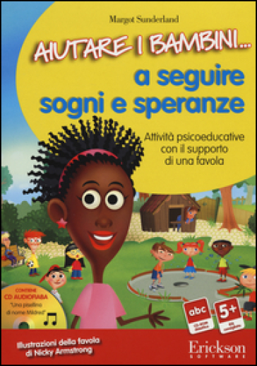 Aiutare i bambini... a seguire sogni e speranze. Attività psicoeducative con il supporto di una favola. CD-ROM - Margot Sunderland