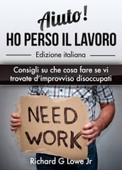 Aiuto! Ho perso il lavoro: Consigli su che cosa fare se vi trovate d improvviso disoccupati