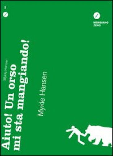 Aiuto! Un orso mi sta mangiando! - Mykle Hansen