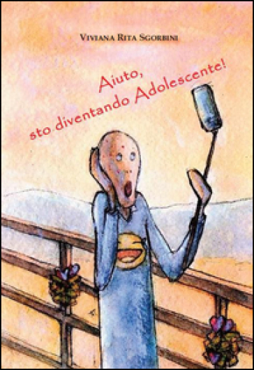 Aiuto, sto diventando Adolescente! - Viviana Rita Sgorbini