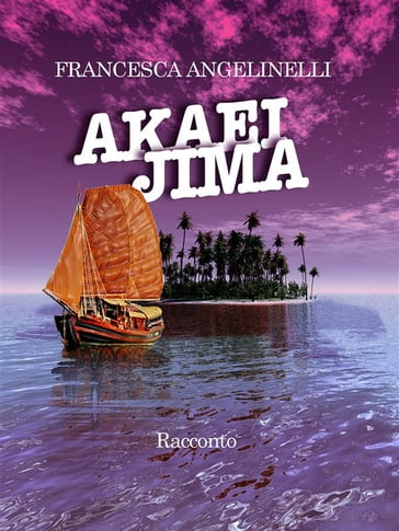 Akaei Jima - Francesca Angelinelli