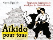 Aïkido pour tous - Volume 1