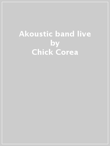 Akoustic band live - Chick Corea