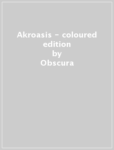 Akroasis - coloured edition - Obscura