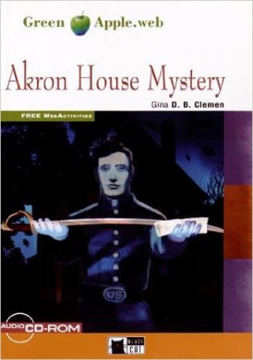 Akron house mystery. Con File audio scaricabile on line - Gina D. B. Clemen