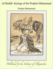 Al-Hadith: Sayings of The Prophet Muhammad