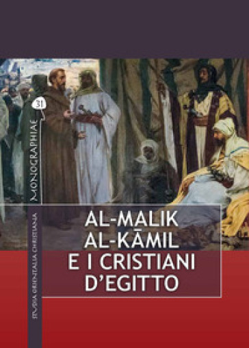 Al-Malik al-Kamil e i cristiani d'Egitto - Bartolomeo Pirone