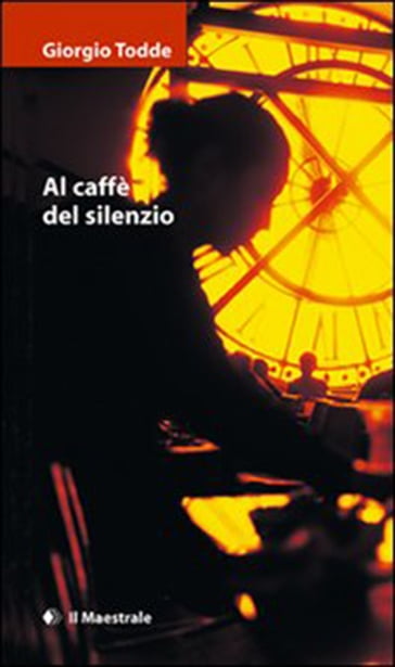 Al caffè del silenzio - Giorgio Todde