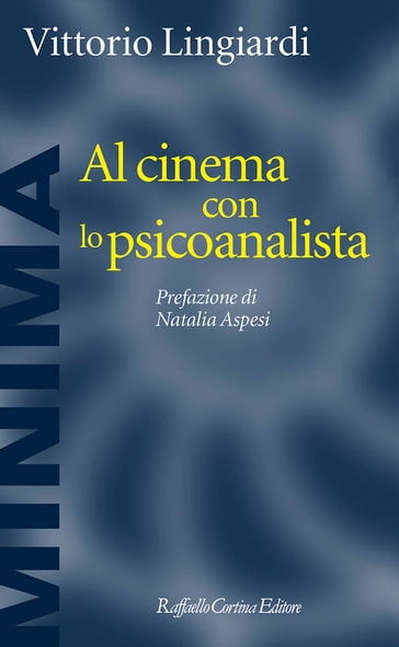 Al cinema con lo psicoanalista - Vittorio Lingiardi